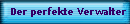 Der perfekte Verwalter