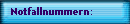 Notfallnummern: